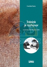 Kniha Tr�nink je rozhovor, ve kter�m m� i v� pes co ��ct
